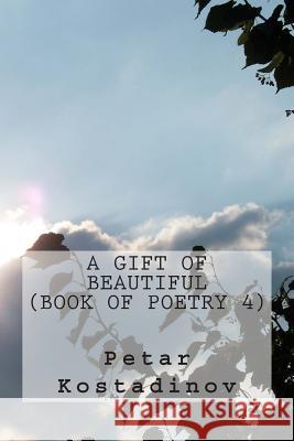 A Gift Of Beautiful Kostadinov, Petar 9781467980005 Createspace - książka