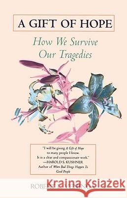 A Gift of Hope: How We Survive Our Tragedies Robert L. Veninga 9780345410368 Ballantine Books - książka