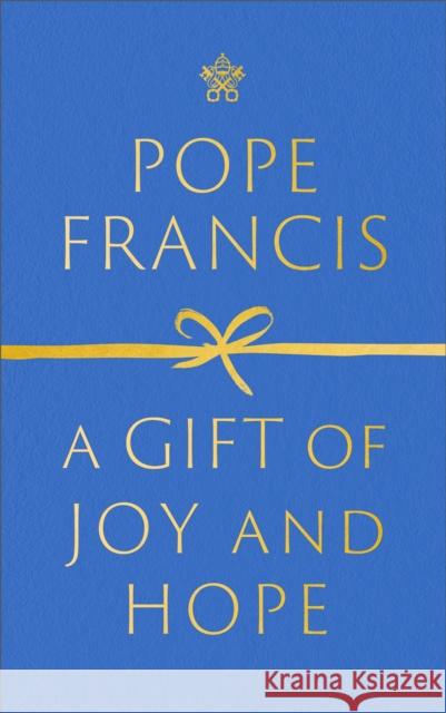 A Gift of Joy and Hope Pope Francis 9781399802826 Hodder & Stoughton - książka