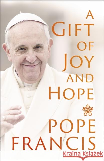 A Gift of Joy and Hope Pope Francis 9781399802857 Hodder & Stoughton - książka