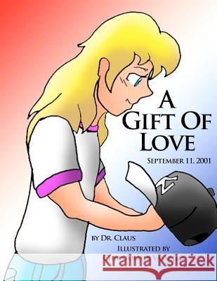 A Gift Of Love Claus 9781614970019 Dr. Claus Publishing - książka