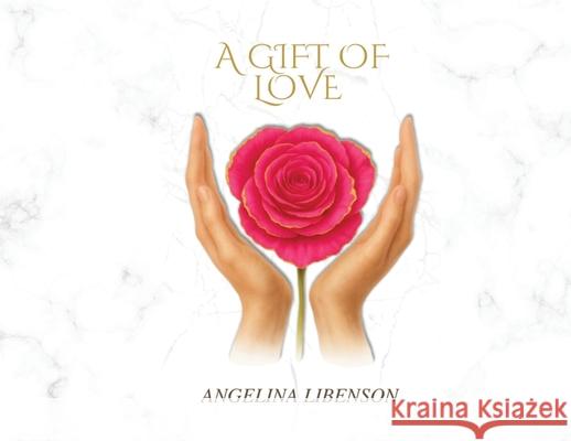 A Gift of Love Angelina Libenson 9781968517007 Global Amazon Publishing - książka