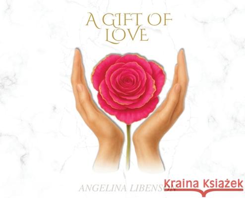 A Gift of Love Angelina Libenson 9781968517021 Global Amazon Publishing - książka