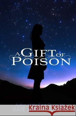 A Gift of Poison Kate Avery Ellison 9781502872647 Createspace - książka