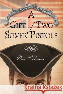 A Gift Of Two Silver Pistols Coleman, Nan 9781466460331 Createspace - książka