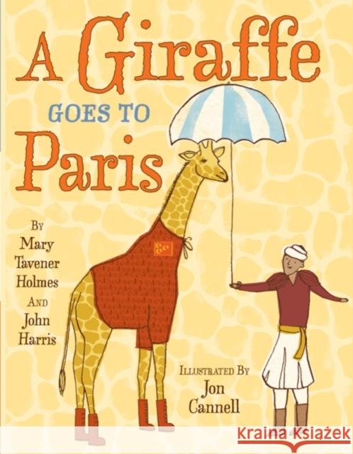 A Giraffe Goes to Paris Mary Tavener Holmes, John Harris, Jon Cannell 9780761455950 Amazon Publishing - książka