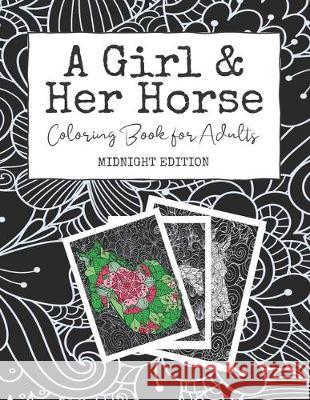 A Girl & Her Horse: Coloring Book for Adults: Midnight Edition Grown Up Horse Crazy Girl Modern Colouring Book on Mandala and Swirl Backgr Marshall, Ariana 9781697469738 Independently Published - książka