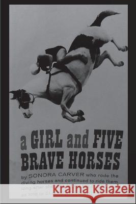 A Girl and Five Brave Horses Sonora Carver 9781773237466 Must Have Books - książka