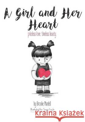 A Girl and Her Heart: priceless love. timeless beauty. Mardell, Brooke 9781945228001 Brooke Mardell - książka