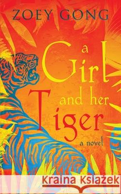 A Girl and Her Tiger Zoey Gong 9781732438354 Red Empress Publishing - książka