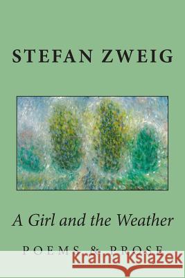 A Girl and the Weather: Prose and Poems Stefan Zweig Dr William Ruleman 9780692327210 Cedar Springs Books - książka