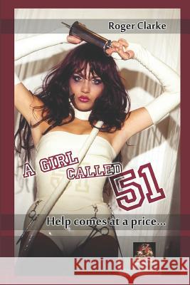 A Girl Called 51: Help Comes at a Price... Roger Clarke 9781780807379 Chimera Books - książka