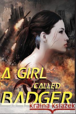 A Girl Called Badger S. Colegrove 9781481184458 Createspace - książka