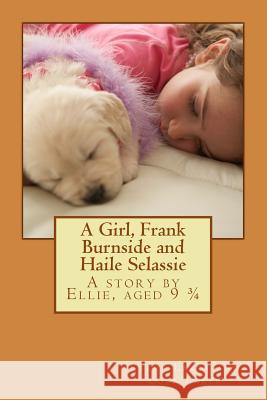 A Girl, Frank Burnside and Haile Selassie: A life-changing story Laker, Lola 9781542617932 Createspace Independent Publishing Platform - książka