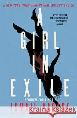 A Girl in Exile: Requiem for Linda B. Ismail Kadare John Hodgson 9781640091634 Counterpoint LLC - książka
