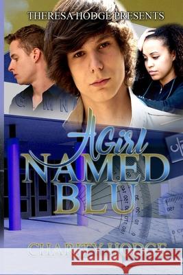 A Girl Named Blu Charity Hodge 9781974405923 Createspace Independent Publishing Platform - książka