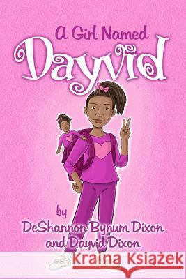 A Girl Named Dayvid Deshannon Bynum Dixon Dayvid Dixon 9781505607017 Createspace - książka