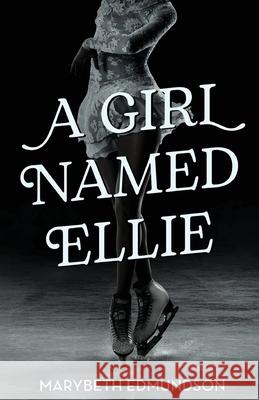 A Girl Named Ellie Marybeth Edmundson 9781637308035 New Degree Press - książka