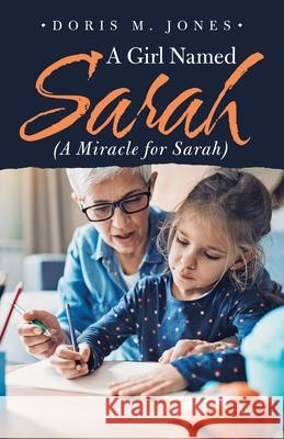 A Girl Named Sarah (A Miracle for Sarah) Doris M Jones 9781698705187 Trafford Publishing - książka