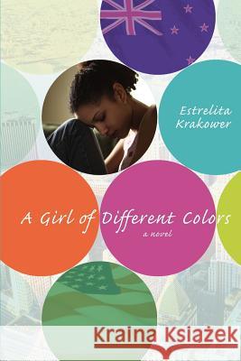 A Girl of Different Colors Estrelita Krakower 9780595397709 iUniverse - książka