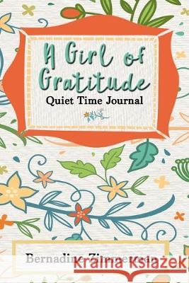 A Girl of Gratitude Bernadine Zimmerman 9781687711687 Independently Published - książka
