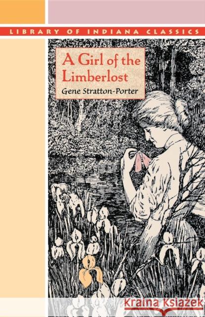 A Girl of the Limberlost Gene Stratton-Porter Wladyslaw T. Benda 9780253203311 Indiana University Press - książka