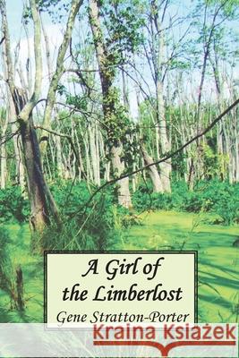 A Girl of the Limberlost Gene Stratton-Porter 9781789431520 Benediction Classics - książka