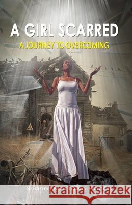 A Girl Scarred: A Journey to Overcoming Shaneil McGawn-Francis 9789769642706 National Library of Jamaica - książka