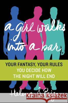 A Girl Walks Into a Bar: Your Fantasy, Your Rules Helena S. Paige 9780062291974 William Morrow & Company - książka