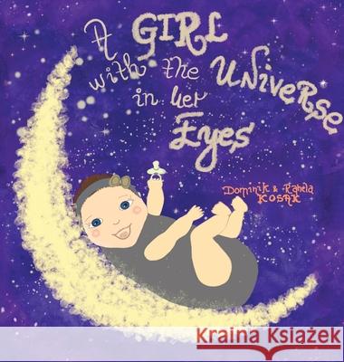 A girl with the universe in her eyes Dominik Kosak 9783910760097 Dominik Kosak - książka