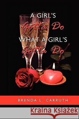 A Girl's Gotta Do What a Girl's Gotta Do Carruth, Brenda L. 9781434388056 Authorhouse - książka