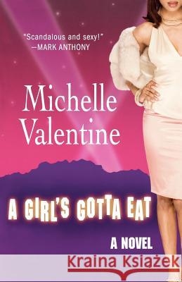 A Girl's Gotta Eat Michelle Valentine 9780312360597 St. Martin's Griffin - książka