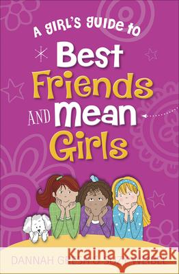 A Girl's Guide to Best Friends and Mean Girls Suzy Weibel 9780736981996 Harvest House Publishers - książka