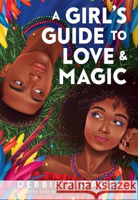 A Girl's Guide to Love & Magic Rigaud, Debbie 9781338681741 Scholastic Press - książka