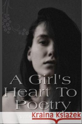 A Girl's Heart To Poetry Amber M. Kestner 9781723532665 Createspace Independent Publishing Platform - książka