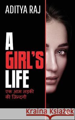 A Girl's Life: (ek Aam Ladki KI Jindgee) Aditya Raj 9789386295705 Notion Press - książka