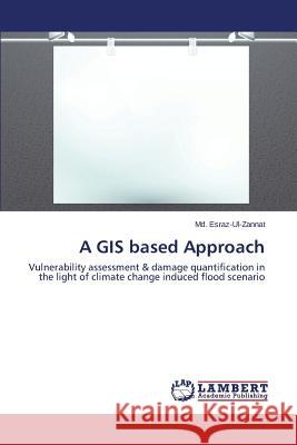 A GIS based Approach Esraz-Ul-Zannat MD 9783848490387 LAP Lambert Academic Publishing - książka