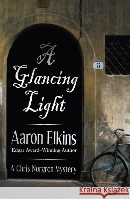 A Glancing Light Aaron Elkins 9781497643024 Open Road Media Mystery & Thri - książka