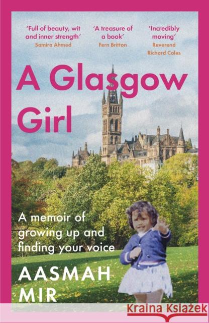A Glasgow Girl: A memoir of growing up and finding your voice Aasmah Mir 9781472288554 Headline Publishing Group - książka