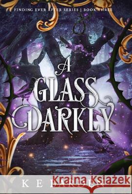 A Glass Darkly K. E. Barden 9781763530881 K E Barden Author - książka