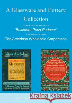 A Glassware and Pottery Collection: Original Catalog Reprints from the 