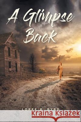 A Glimpse Back Loree R. Byrd 9781644688458 Covenant Books - książka