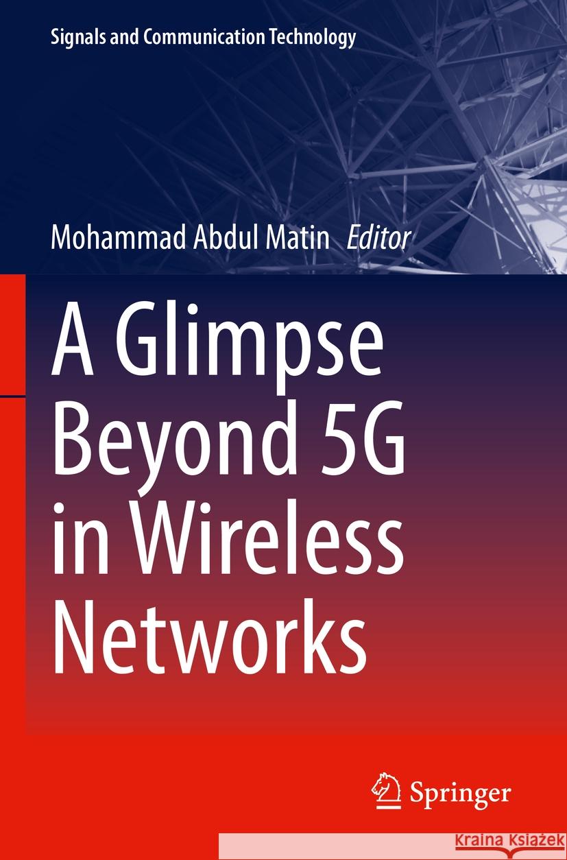 A Glimpse Beyond 5g in Wireless Networks Mohammad Abdul Matin 9783031137884 Springer - książka