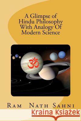 A Glimpse of Hindu Philosophy with Analogy of Modern Science MR Ram N. Sahni 9781468052282 Createspace - książka