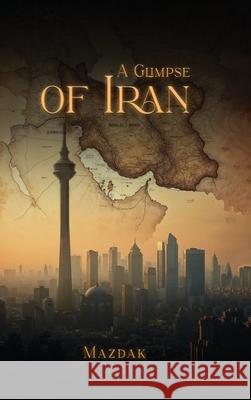 A Glimpse of Iran Mazdak 9781918199178 Parker Publishers - książka
