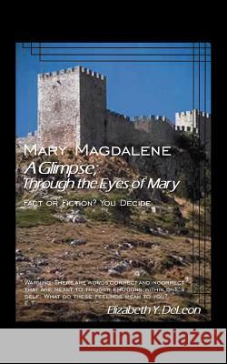 A Glimpse Through the Eyes of Mary Elizabeth Y. DeLeon 9781585007615 Authorhouse - książka