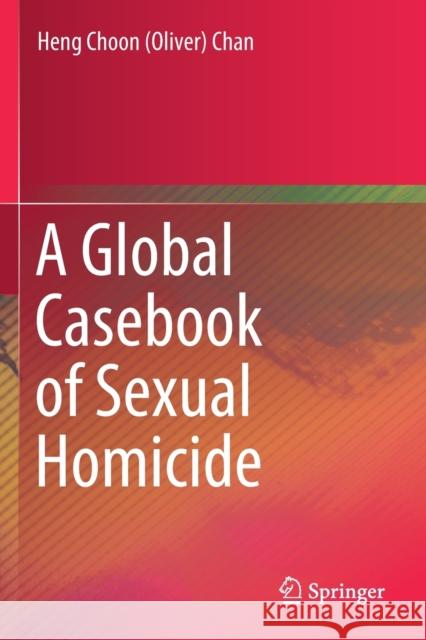 A Global Casebook of Sexual Homicide Heng Choon Chan 9789811388613 Springer - książka
