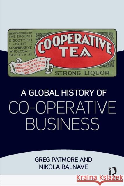 A Global History of Co-operative Business Patmore, Greg 9781138191495 Routledge - książka