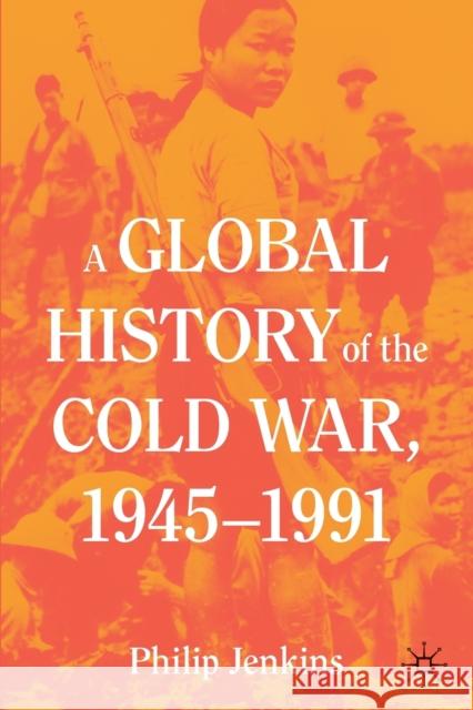 A Global History of the Cold War, 1945-1991 Philip Jenkins 9783030813659 Springer Nature Switzerland AG - książka