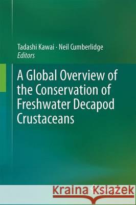 A Global Overview of the Conservation of Freshwater Decapod Crustaceans Tadashi Kawai Neil Cumberlidge 9783319425252 Springer - książka